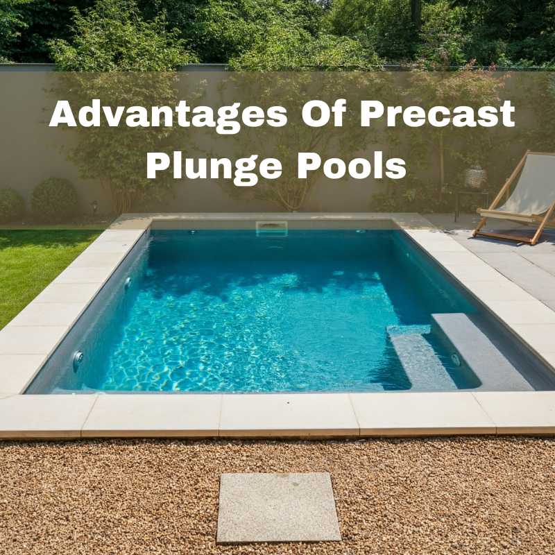 advantages of precast plunge pools