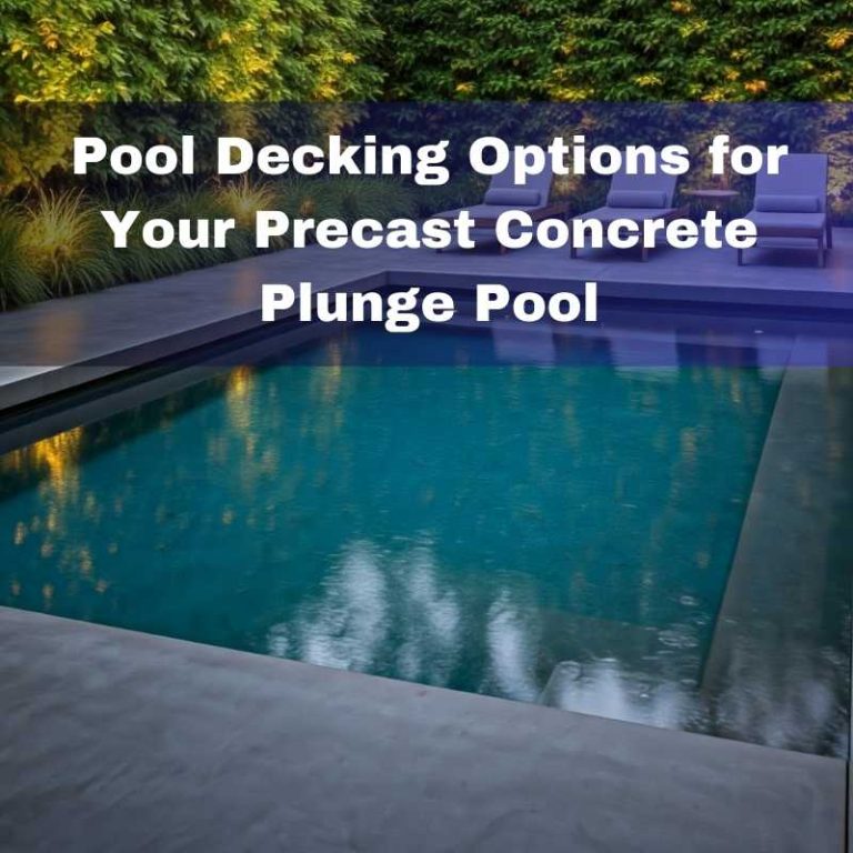 Pool decking options for precast concrete plunge pool