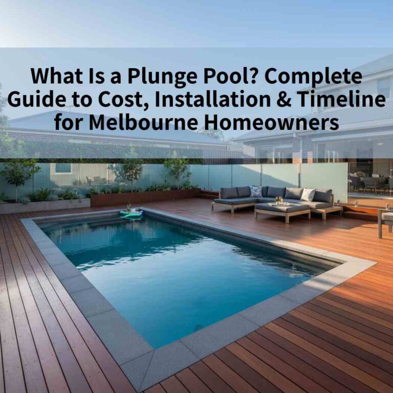 What Is a Plunge Pool? Complete Guide to Cost, Installation & Timeline for Melbourne Homeowners